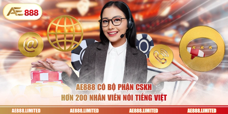 AE888 có bộ phận CSKH hơn 200 nhân viên nói tiếng Việt