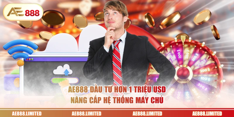 AE888 đầu tư hơn 1 triệu USD nâng cấp hệ thống máy chủ