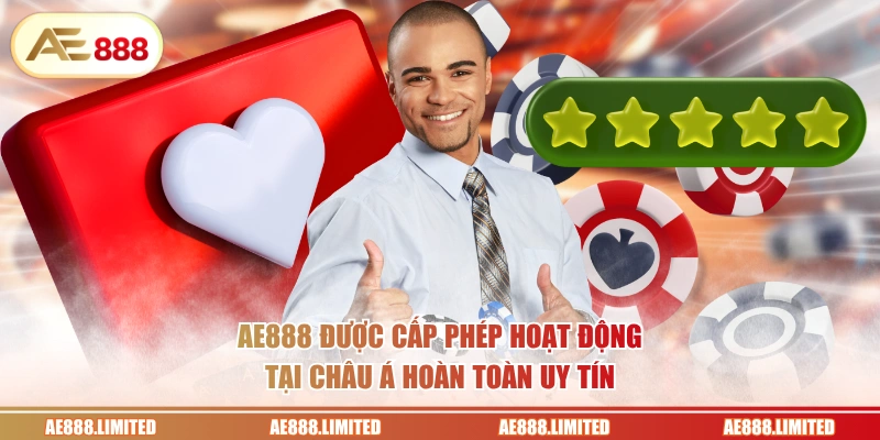 AE888 được cấp phép hoạt động tại Châu Á hoàn toàn uy tín