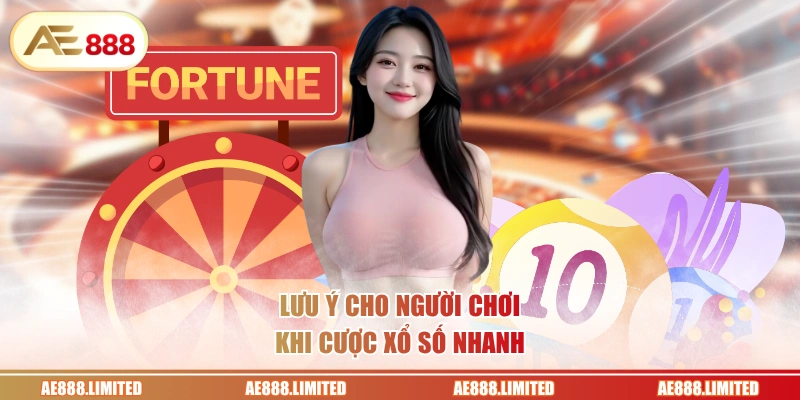 Lưu ý cho người chơi khi cược xổ số nhanh